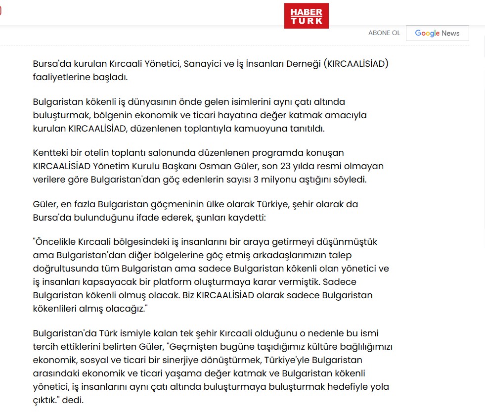 HABERTÜRK-KIRCAALİSİAD faaliyetlerine başladı Bursa'da kurulan Kırcaali Yönetici, Sanayici ve İş İnsanları Derneği (KIRCAALİSİAD) faaliyetlerine başladı.